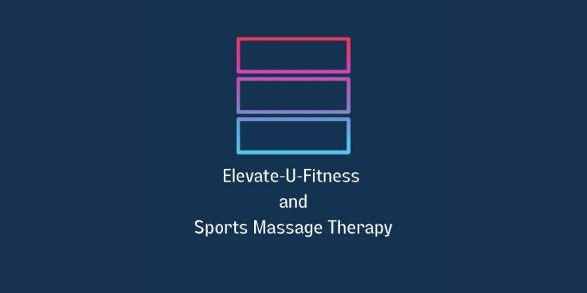 Elevate-U-Fitness & Sports Massage Therapy